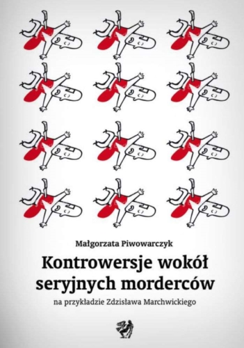 Kontrowersje wokół seryjnych morderców na przykładzie Zdzisława Marchwickiego Image